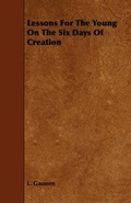 Cover: Lessons For The Young On The Six Days Of Creation - Read Books