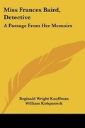 Cover: Miss Frances Baird, Detective - Kessinger Publishing