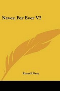 Enlarge image Cover: Never, For Ever V2 - Kessinger Publishing