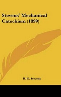 Abbildung von: Stevens' Mechanical Catechism (1899) - Kessinger Publishing