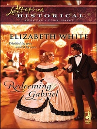 Enlarge image Cover: Redeeming Gabriel - Steeple Hill Love Inspired Historicals