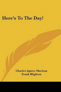 Enlarge image Cover: Here's To The Day! - Kessinger Publishing