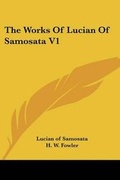 Cover: The Works Of Lucian Of Samosata V1 - Kessinger Publishing