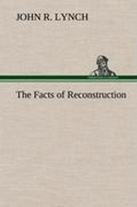 Enlarge image Cover: The Facts of Reconstruction - TREDITION CLASSICS