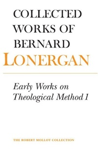 Enlarge image Cover: Early Works on Theological Method 1 - University of Toronto Press