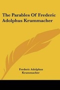 Cover: The Parables Of Frederic Adolphus Krummacher - Kessinger Publishing