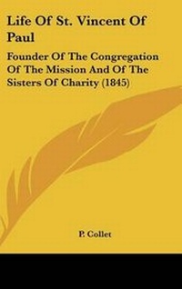 Enlarge image Cover: Life Of St. Vincent Of Paul - Kessinger Publishing