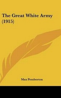 Abbildung von: The Great White Army (1915) - Kessinger Publishing
