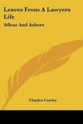 Cover: Leaves From A Lawyers Life - Kessinger Publishing