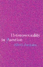 Cover: Heterosexuality in Question - SAGE Publications Ltd