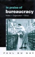 Cover: In Praise of Bureaucracy - SAGE Publications Ltd