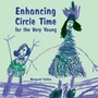 Cover: Enhancing Circle Time for the Very Young - SAGE Publications Ltd