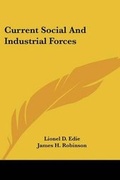 Cover: Current Social And Industrial Forces - Kessinger Publishing