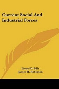 Enlarge image Cover: Current Social And Industrial Forces - Kessinger Publishing
