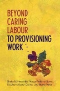 Cover: Beyond Caring Labour to Provisioning Work - University of Toronto Press