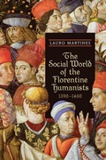 Cover: The Social World of the Florentine Humanists, 1390-1460 - University of Toronto Press