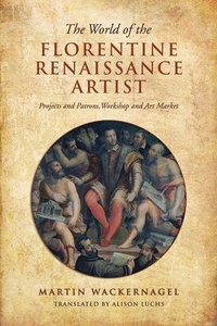 Enlarge image Cover: The World of the Florentine Renaissance Artist - University of Toronto Press