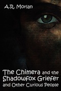 Cover: The Chimera and the Shadowfox Griefer and Other Curious People - Borgo Press
