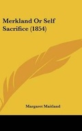 Cover: Merkland Or Self Sacrifice (1854) - Kessinger Publishing