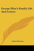 Cover: George Eliot's Family Life and Letters - Kessinger Publishing