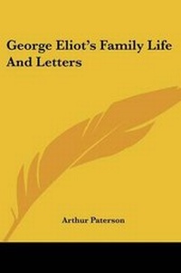 Enlarge image Cover: George Eliot's Family Life and Letters - Kessinger Publishing
