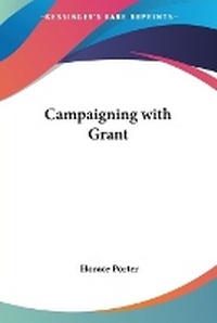 Enlarge image Cover: Campaigning With Grant - Kessinger Publishing Co