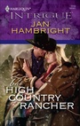 Cover: The High Country Rancher - HARLEQUIN INTRIGUE