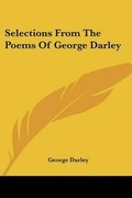 Cover: Selections From The Poems Of George Darley - Kessinger Publishing