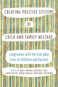 Enlarge image Cover: Creating Positive Systems of Child and Family Welfare - University of Toronto Press