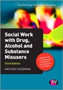 Cover: Social Work with Drug, Alcohol and Substance Misusers - Learning Matters Ltd