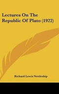 Cover: Lectures On The Republic Of Plato (1922) - Kessinger Publishing