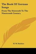 Cover: The Book Of German Songs - Kessinger Publishing