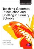 Cover: Teaching Grammar, Punctuation and Spelling in Primary Schools - Learning Matters Ltd