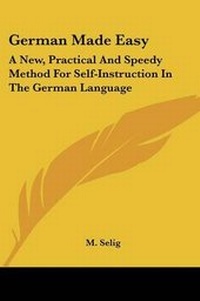 Enlarge image Cover: German Made Easy - Kessinger Publishing