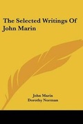 Cover: The Selected Writings of John Marin - Kessinger Publishing