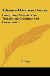 Enlarge image Cover: Advanced German Course - Kessinger Publishing