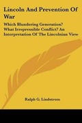 Cover: Lincoln And Prevention Of War - Kessinger Publishing