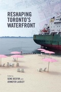 Cover: Reshaping Toronto's Waterfront - University of Toronto Press