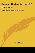 Cover: Samuel Butler, Author Of Erewhon - Kessinger Publishing