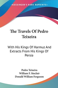 Abbildung von: The Travels Of Pedro Teixeira - Kessinger Publishing Co