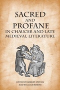 Cover: Sacred and Profane in Chaucer and Late Medieval Literature - University of Toronto Press