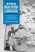 Cover: State Building in Revolutionary Ukraine - University of Toronto Press