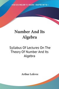 Abbildung von: Number And Its Algebra - Kessinger Publishing Co