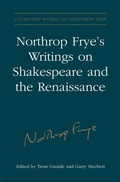 Cover: Northrop Frye's Writings on Shakespeare and the Renaissance - University of Toronto Press