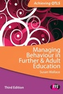 Cover: Managing Behaviour in Further and Adult Education - Learning Matters Ltd