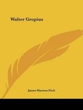 Cover: Walter Gropius - Kessinger Publishing