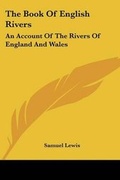 Cover: The Book Of English Rivers - Kessinger Publishing