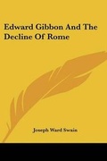 Cover: Edward Gibbon And The Decline Of Rome - Kessinger Publishing