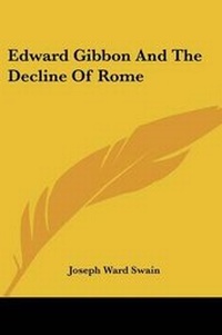 Enlarge image Cover: Edward Gibbon And The Decline Of Rome - Kessinger Publishing