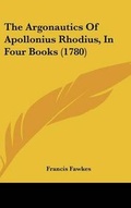 Cover: The Argonautics Of Apollonius Rhodius, In Four Books (1780) - Kessinger Publishing